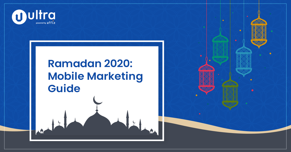 Ramadan 2020 Mobile Marketing Guide