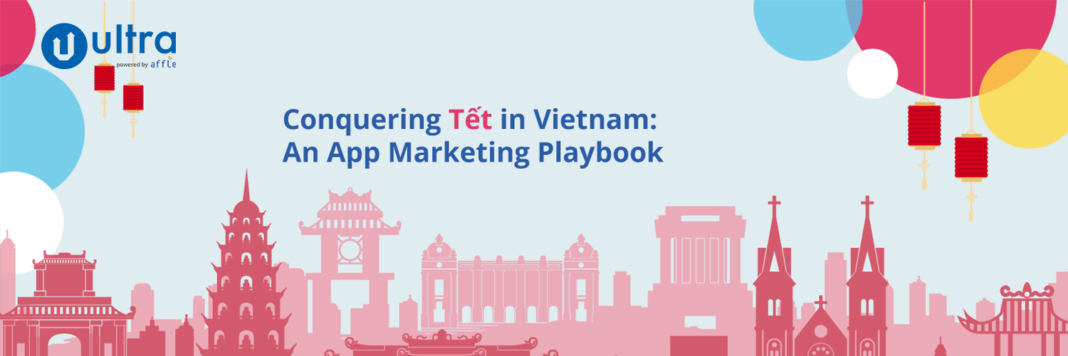 Conquering Tết in Vietnam: An App Marketing Playbook