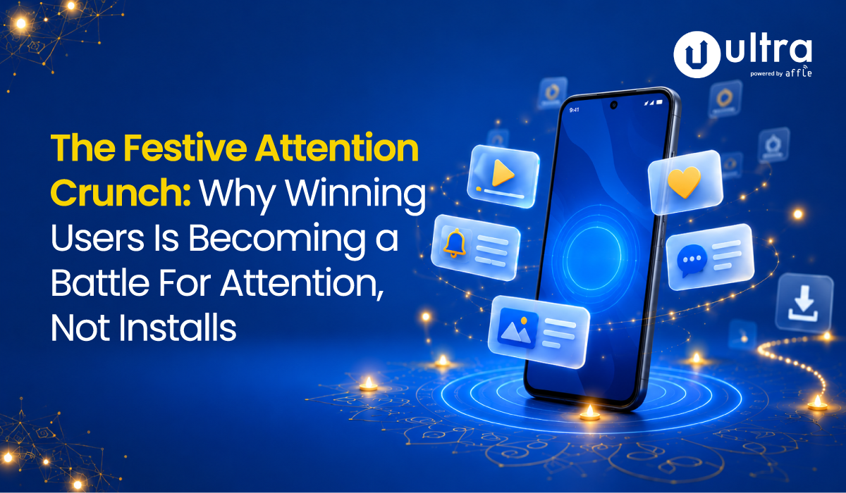The Festive Attention Crunch: Why Winning Users Is Becoming a Battle for Attention, Not Installs